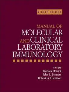 Manual of Molecular and Clinical Laboratory Immunology, 8th Edition
