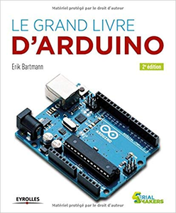 Le grand livre d'Arduino - Erik Bartmann (Repost)