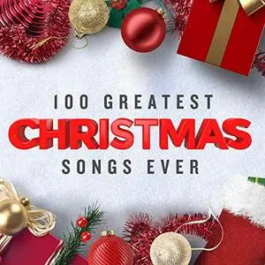 VA - 100 Greatest Christmas Songs Ever (Top Xmas Pop Hits) (2019)