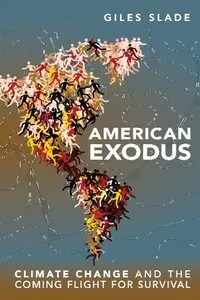 American Exodus: Climate Change and the Coming Flight for Survival