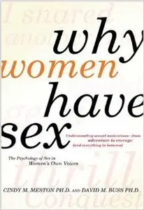 Why Women Have Sex: Understanding Sexual Motivations from Adventure to Revenge (repost)