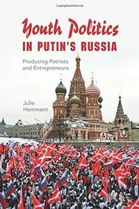 Youth Politics in Putin's Russia 