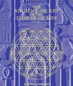 The Ancient Secret of the Flower of the Life