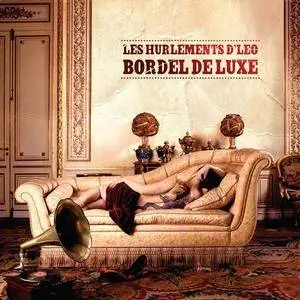 Les Hurlements d'Leo - Bordel de Luxe (2011)