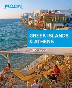 Moon Greek Islands & Athens: Island Escapes with Timeless Villages, Scenic Hikes, and Local Flavors (Travel Guide)