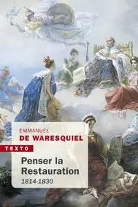 Emmanuel de Waresquiel, "C'est la Révolution qui continue ! : La Restauration 1814-1830"