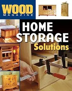 Home Storage Solutions (Wood Magazine)