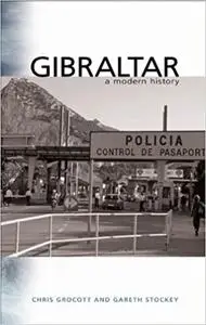 Gibraltar: A Modern History