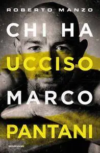 Roberto Manzo - Chi ha ucciso Marco Pantani