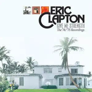 Eric Clapton - Give Me Strength: The '74/'75 Recordings (2013) [High Fidelity PURE AUDIO Blu-Ray Disc]
