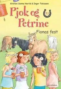 «Pjok og Petrine 11 - Fionas fest» by Kirsten Sonne Harild