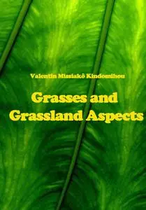 "Grasses and Grassland Aspects" ed. by Valentin Missiakô Kindomihou