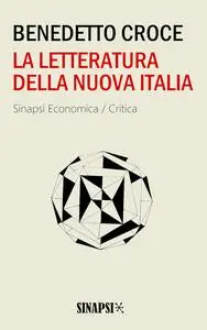 Benedetto Croce - La letteratura della nuova Italia