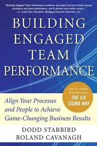 Building Engaged Team Performance: Align Your Processes and People to Achieve Game-Changing Business Results (repost)