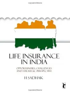 Life Insurance In India: Opportunities, Challenges and Strategic Perspective (Response Books) (Repost)