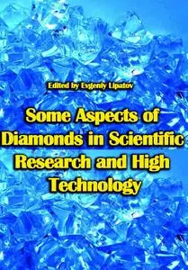 "Some Aspects of Diamonds in Scientific Research and High Technology" ed. by Evgeniy Lipatov