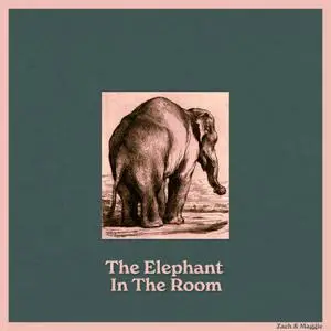 Zach & Maggie - The Elephant in the Room (2023) [Official Digital Download]