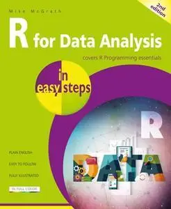R for Data Analysis in easy steps, 2nd edition: Covers R Programming essentials