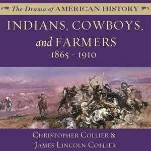 «Indians, Cowboys, and Farmers and the Battle for the Great Plains» by James Lincoln Collier,Christopher Collier