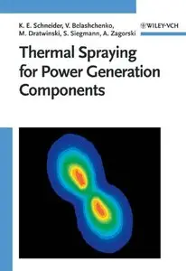 Thermal Spraying for Power Generation Components by Klaus Erich Schneider [Repost]