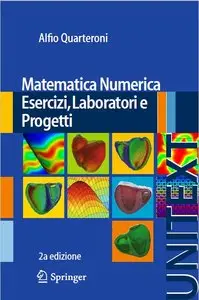 Matematica Numerica Esercizi, Laboratori e Progetti (2a edizione)