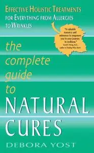 The Complete Guide to Natural Cures