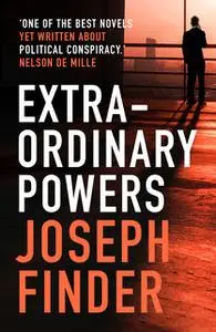 «Extraordinary Powers» by Joseph Finder