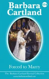 «Forced To Marry» by Barbara Cartland