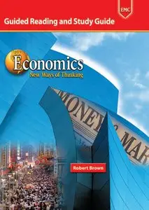 Economics New Ways of Thinking Guided Reading and Study Guide Workbook