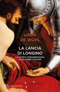 Louis de Wohl - La lancia di Longino