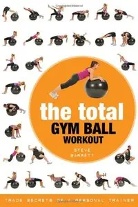 Total Gym Ball Workout: Trade Secrets of a Personal Trainer (repost)