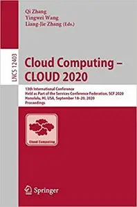 Cloud Computing – CLOUD 2020: 13th International Conference, Held as Part of the Services Conference Federation, SCF 202