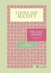 Louisa May Alcott - Piccole donne