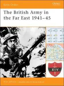 The British Army in the Far East 1941-45