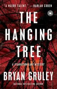 «The Hanging Tree: A Starvation Lake Mystery» by Bryan Gruley