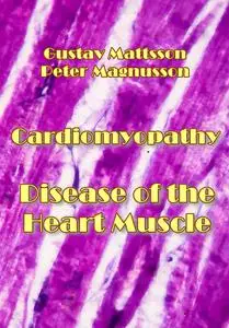 "Cardiomyopathy: Disease of the Heart Muscle" ed. by Gustav Mattsson, Peter Magnusson