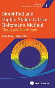 SIMPLIFIED AND HIGHLY STABLE LATTICE BOLTZMANN METHOD: THEORY AND APPLICATIONS