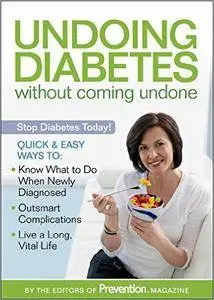 Undoing Diabetes Without Coming Undone: Stop Diabetes Today!