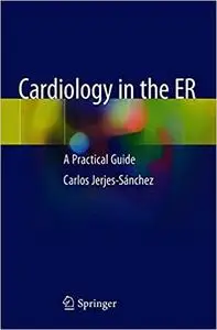 Cardiology in the ER: A Practical Guide