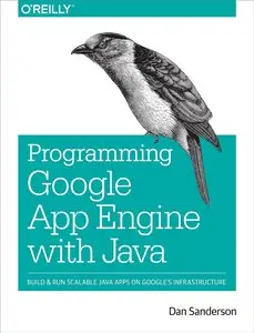 Programming Google App Engine with Java: Build & Run Scalable Java Applications on Google's Infrastructure