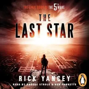 «The 5th Wave: The Last Star (Book 3)» by Rick Yancey