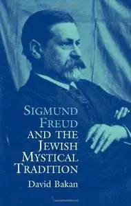 Sigmund Freud and the Jewish Mystical Tradition (Repost)