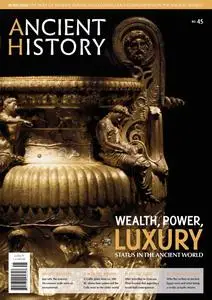 Ancient History Magazine - Issue 45 - August 2023