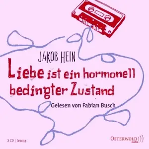 Jakob Hein - Liebe ist ein hormonell bedingter Zustand