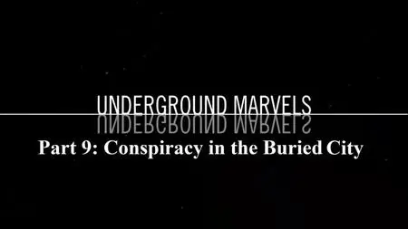 Sci Ch - Underground Marvels Series 1 Part 9: Conspiracy in the Buried City (2019)