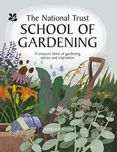 National Trust School of Gardening: Practical Advice From the Experts