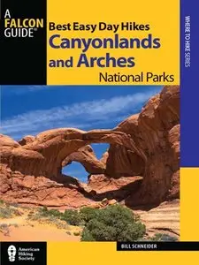 Best Easy Day Hikes Canyonlands and Arches National Parks, 3rd Edition