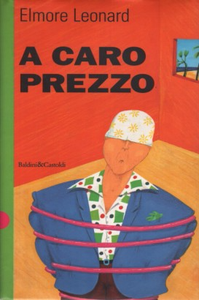 A caro prezzo - Elmore Leonard (Repost)