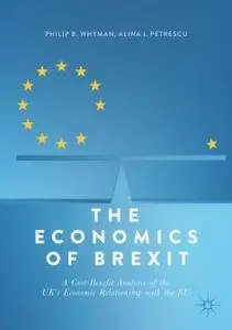 The Economics of Brexit: A Cost-Benefit Analysis of the UK’s Economic Relationship with the EU