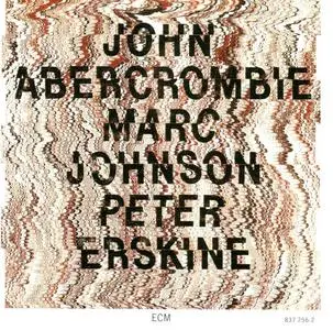 John Abercrombie / Marc Johnson / Peter Erskine - Abercrombie / Johnson / Erskine (1989) {ECM 1390}